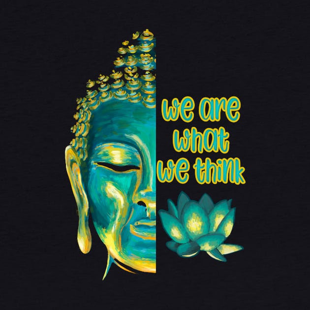 We Are What We Think Buddhist Meditation Graphic by Get Hopped Apparel